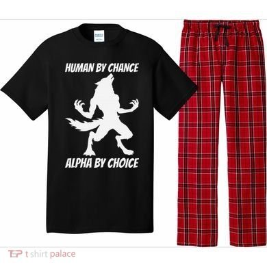 Human By Chance Alpha By Choice Funny Alpha Wolf Pajama Set