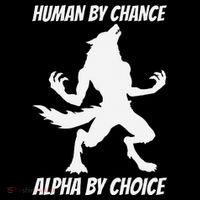 Human By Chance Alpha By Choice Funny Alpha Wolf Mousepad thumb 1