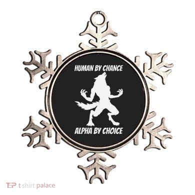 Human By Chance Alpha By Choice Funny Alpha Wolf Ornament