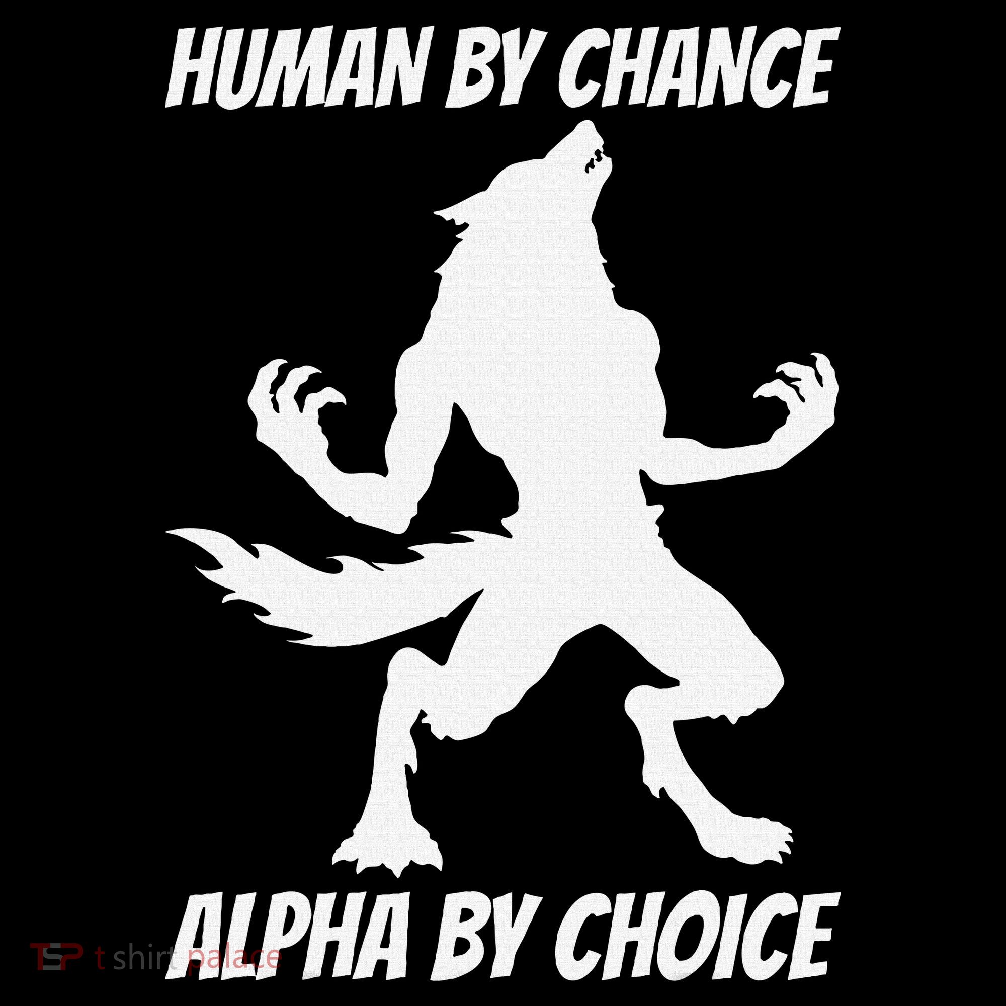 Human By Chance Alpha By Choice Funny Alpha Wolf Women's Tank Top