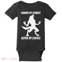 Human By Chance Alpha By Choice Funny Alpha Wolf Baby Bodysuit thumb 0