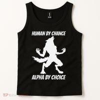 Human By Chance Alpha By Choice Funny Alpha Wolf Tank Top thumb 2