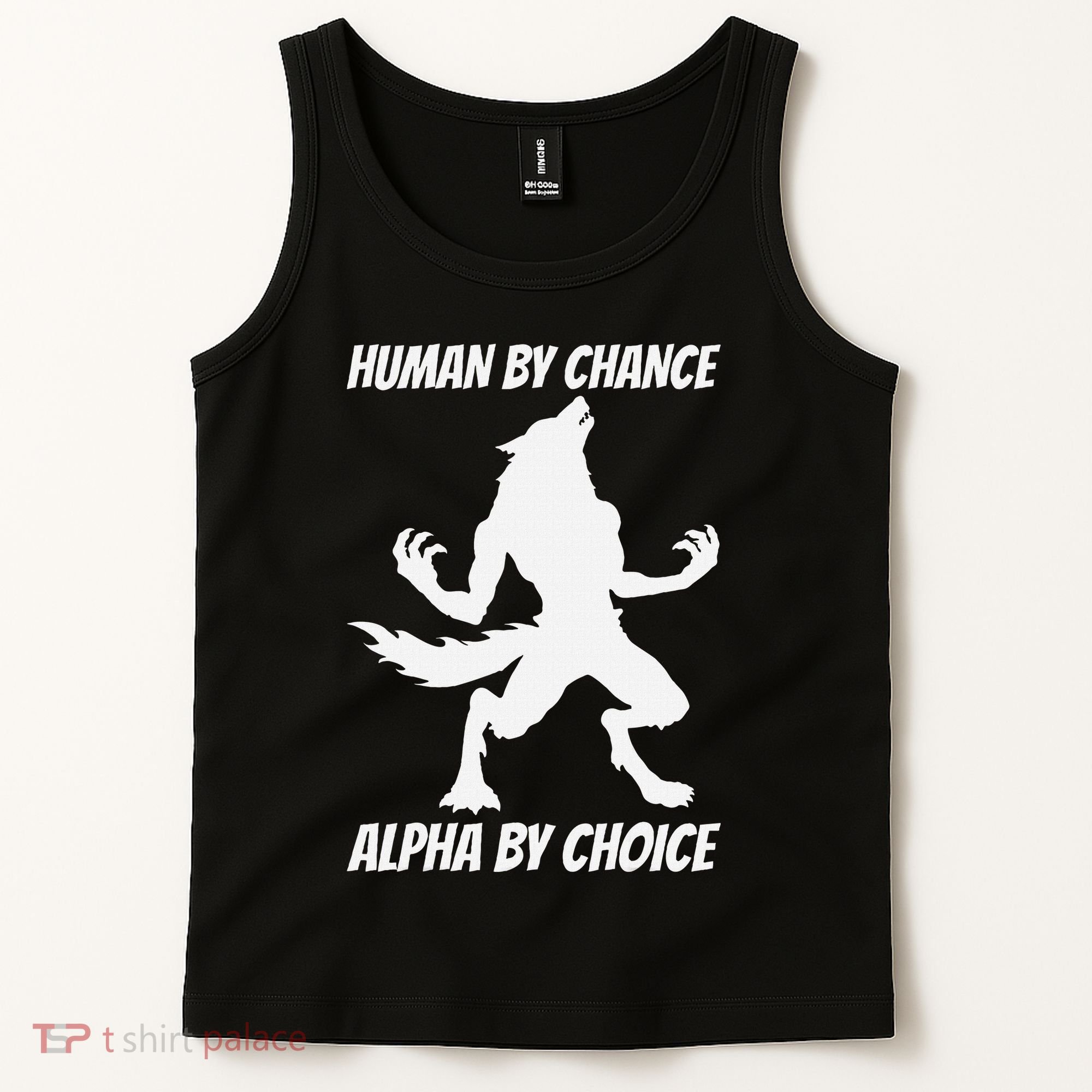 Human By Chance Alpha By Choice Funny Alpha Wolf Tank Top