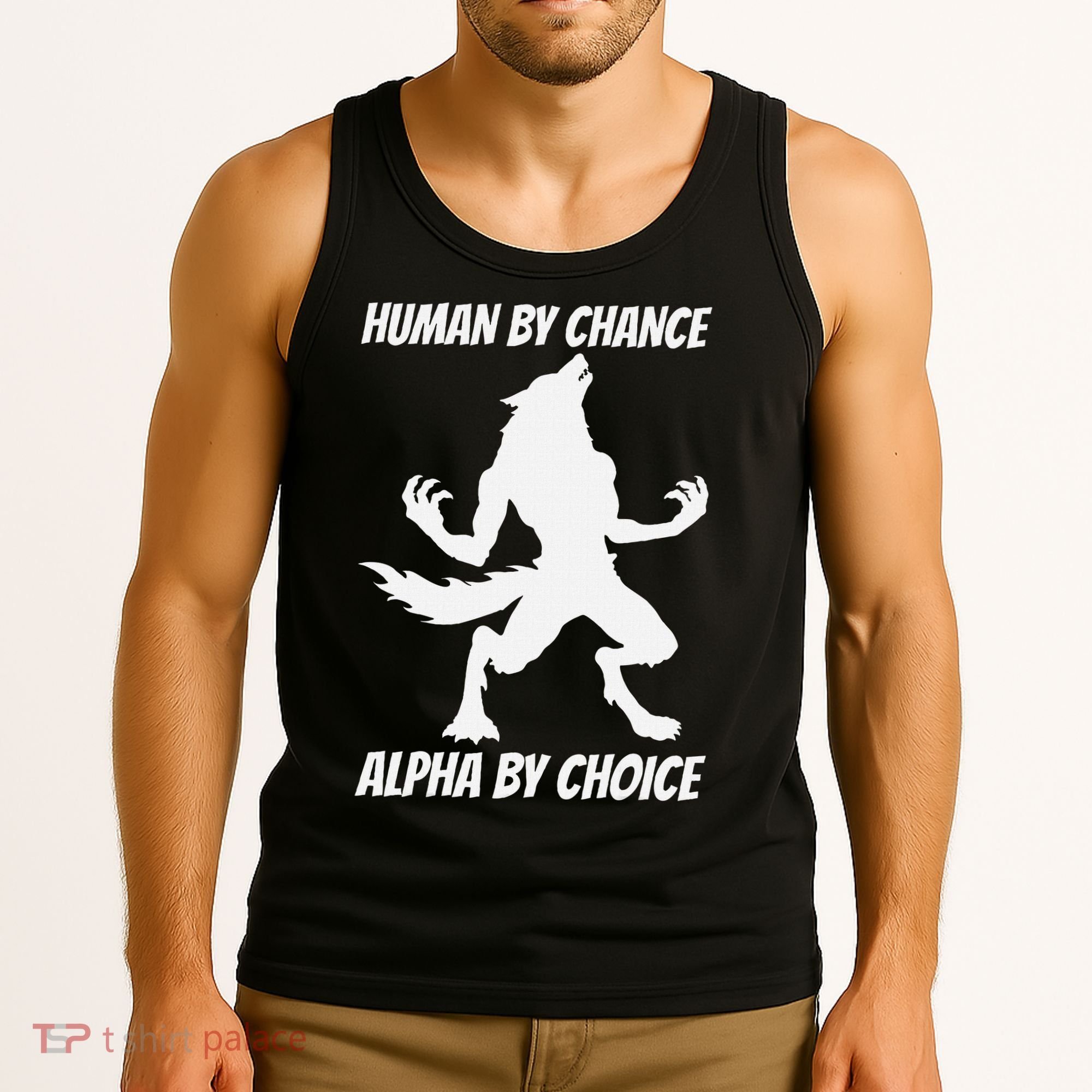 Human By Chance Alpha By Choice Funny Alpha Wolf Tank Top