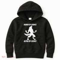 Human By Chance Alpha By Choice Funny Alpha Wolf Kids Hoodie thumb 0