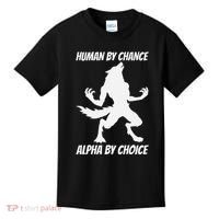 Human By Chance Alpha By Choice Funny Alpha Wolf Kids T-Shirt thumb 0