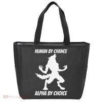 Human By Chance Alpha By Choice Funny Alpha Wolf Tote Bag thumb 0