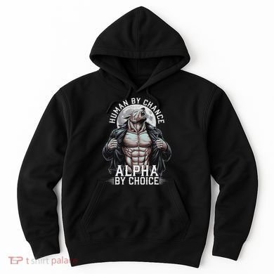 Human By Chance Alpha By Choice Alpha Wolf Meme Hoodie