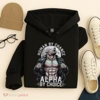 Human By Chance Alpha By Choice Alpha Wolf Meme Hoodie thumb 4