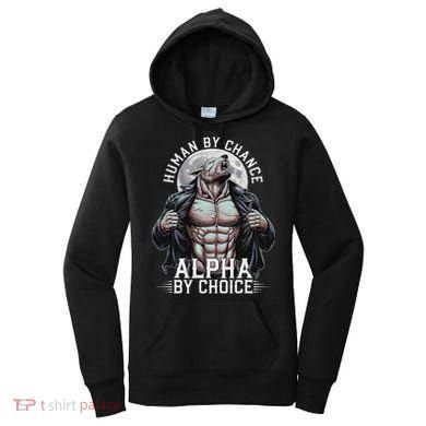Human By Chance Alpha By Choice Alpha Wolf Meme Women's Hoodie