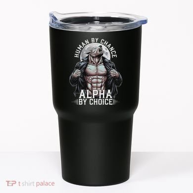 Human By Chance Alpha By Choice Alpha Wolf Meme Tumbler