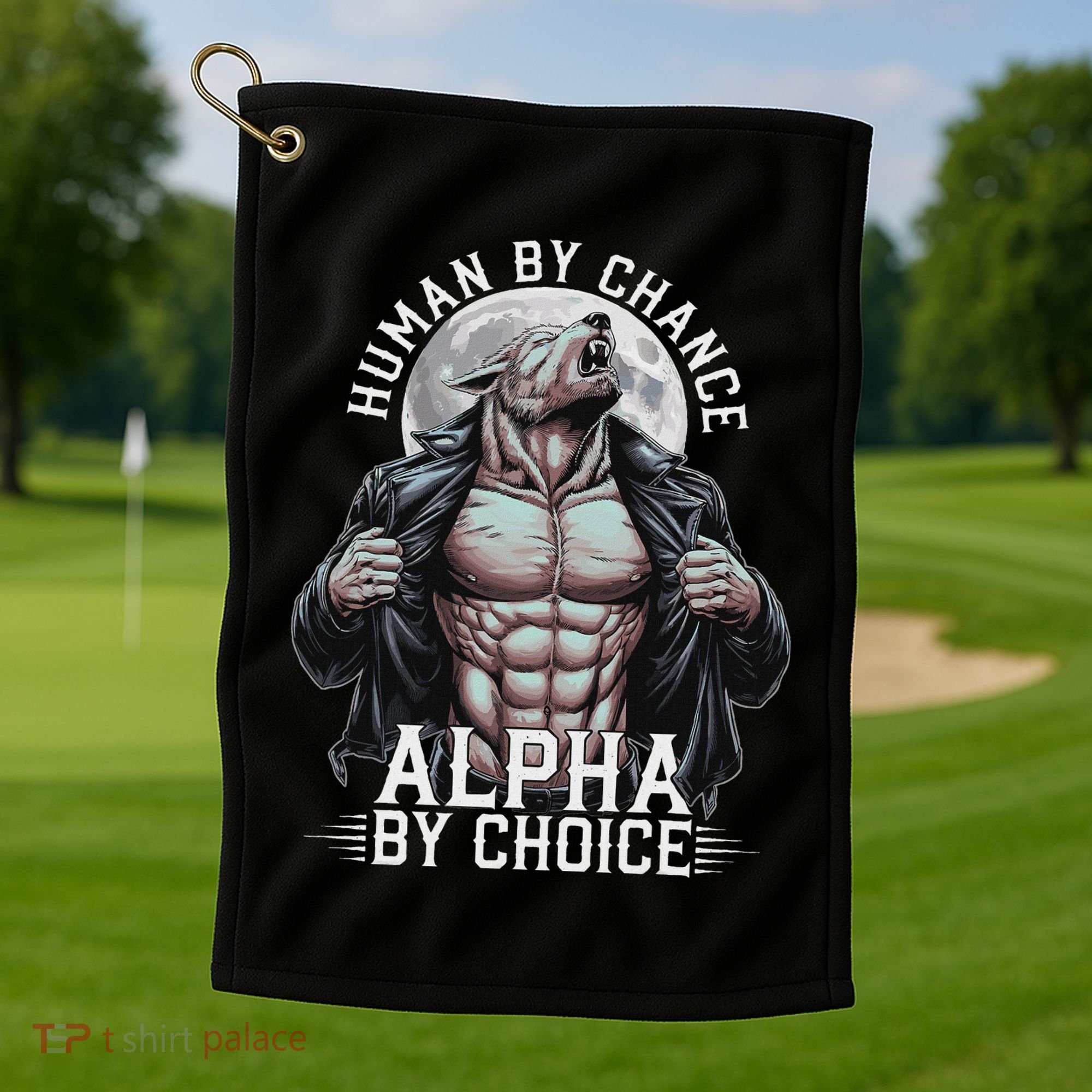 Human By Chance Alpha By Choice Alpha Wolf Meme Golf Towel
