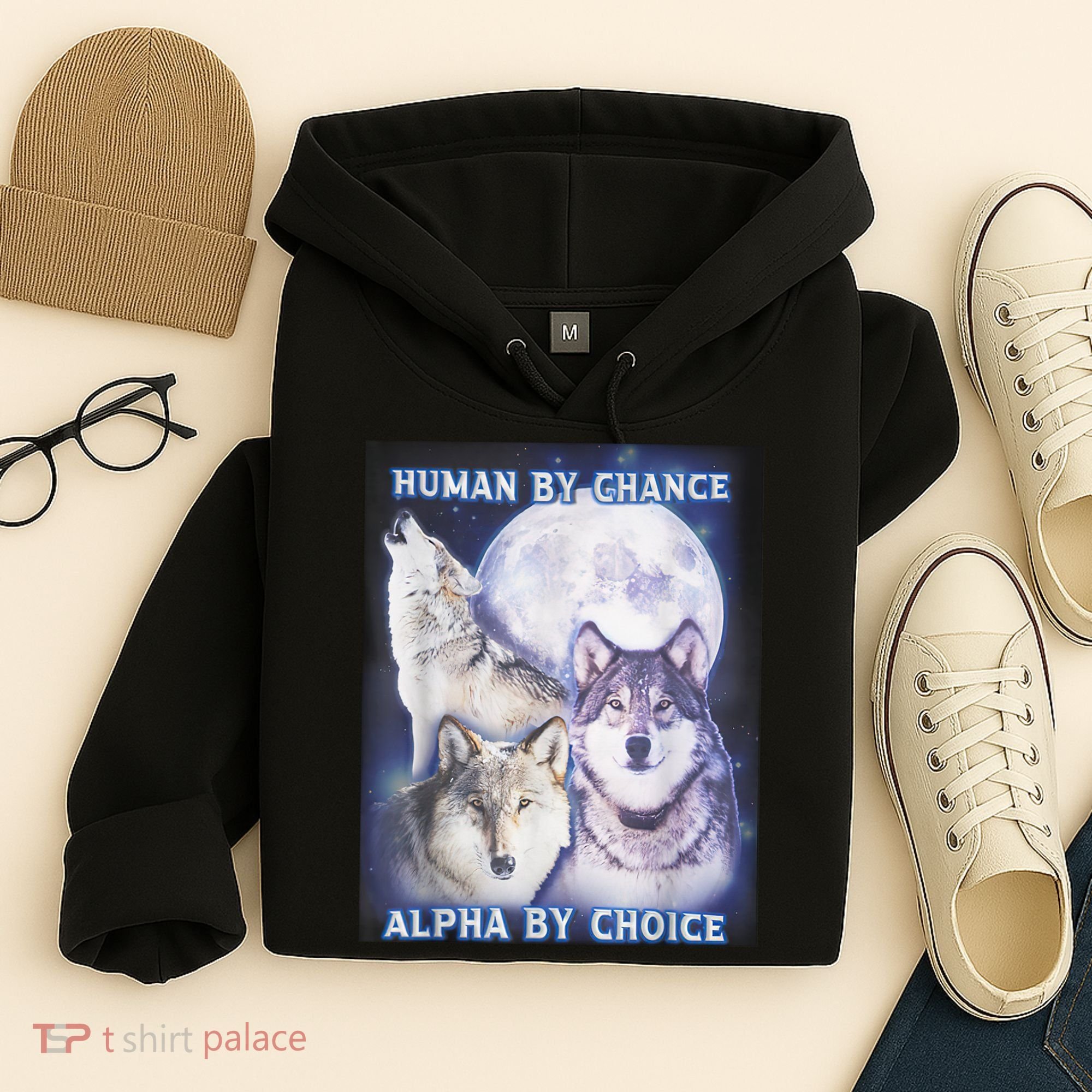 Human By Chance Alpha By Choice Alpha Wolf Hoodie