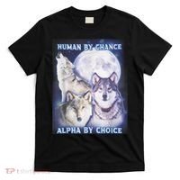 Human By Chance Alpha By Choice Alpha Wolf T-Shirt thumb 0