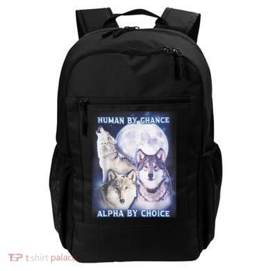 Human By Chance Alpha By Choice Alpha Wolf Backpack