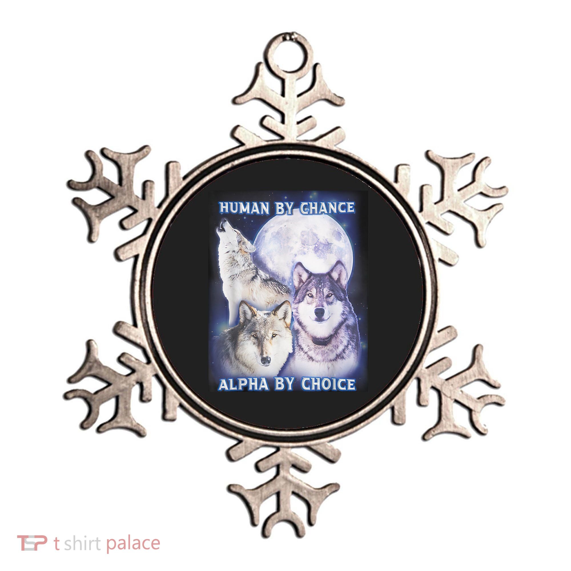 Human By Chance Alpha By Choice Alpha Wolf Ornament