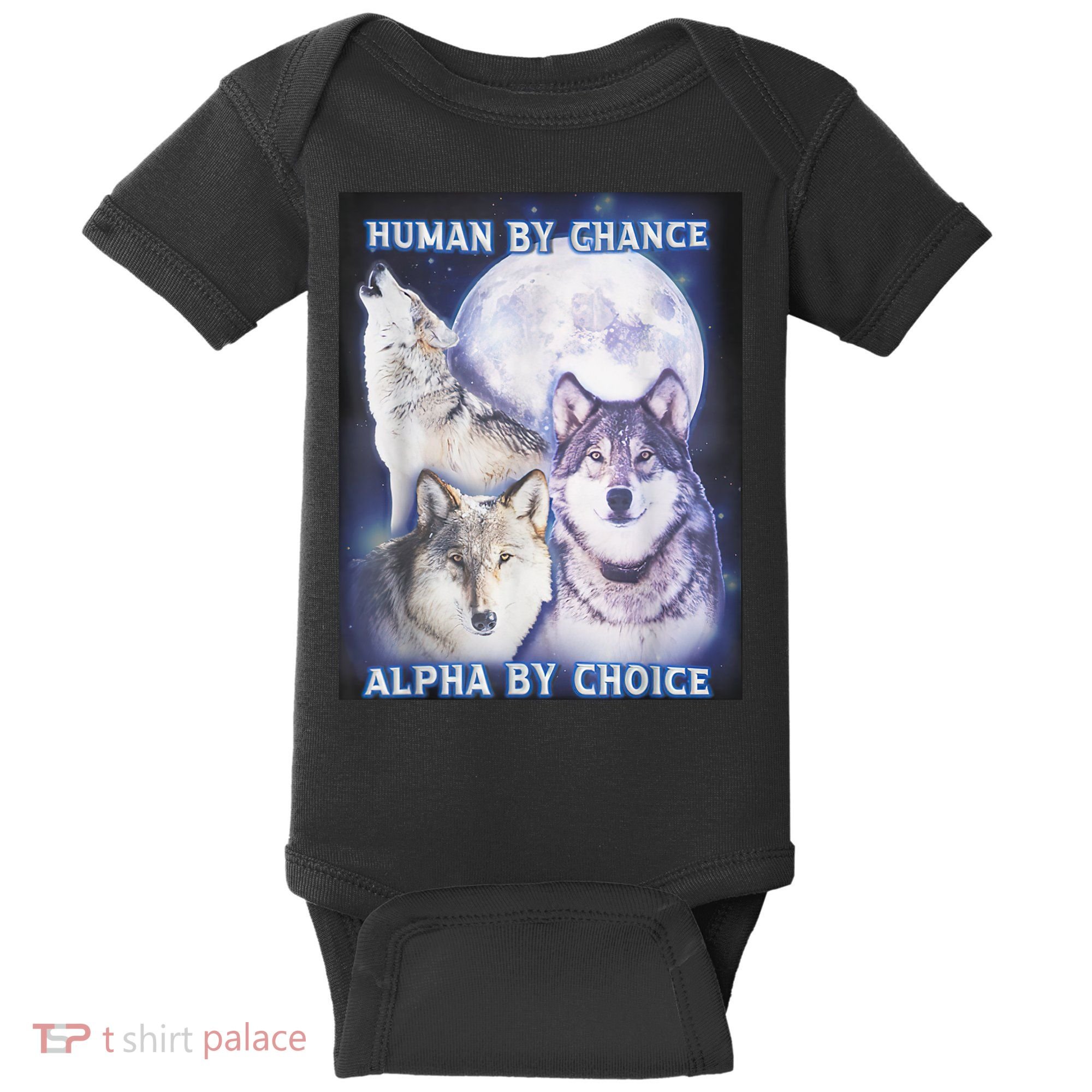 Human By Chance Alpha By Choice Alpha Wolf Baby Bodysuit