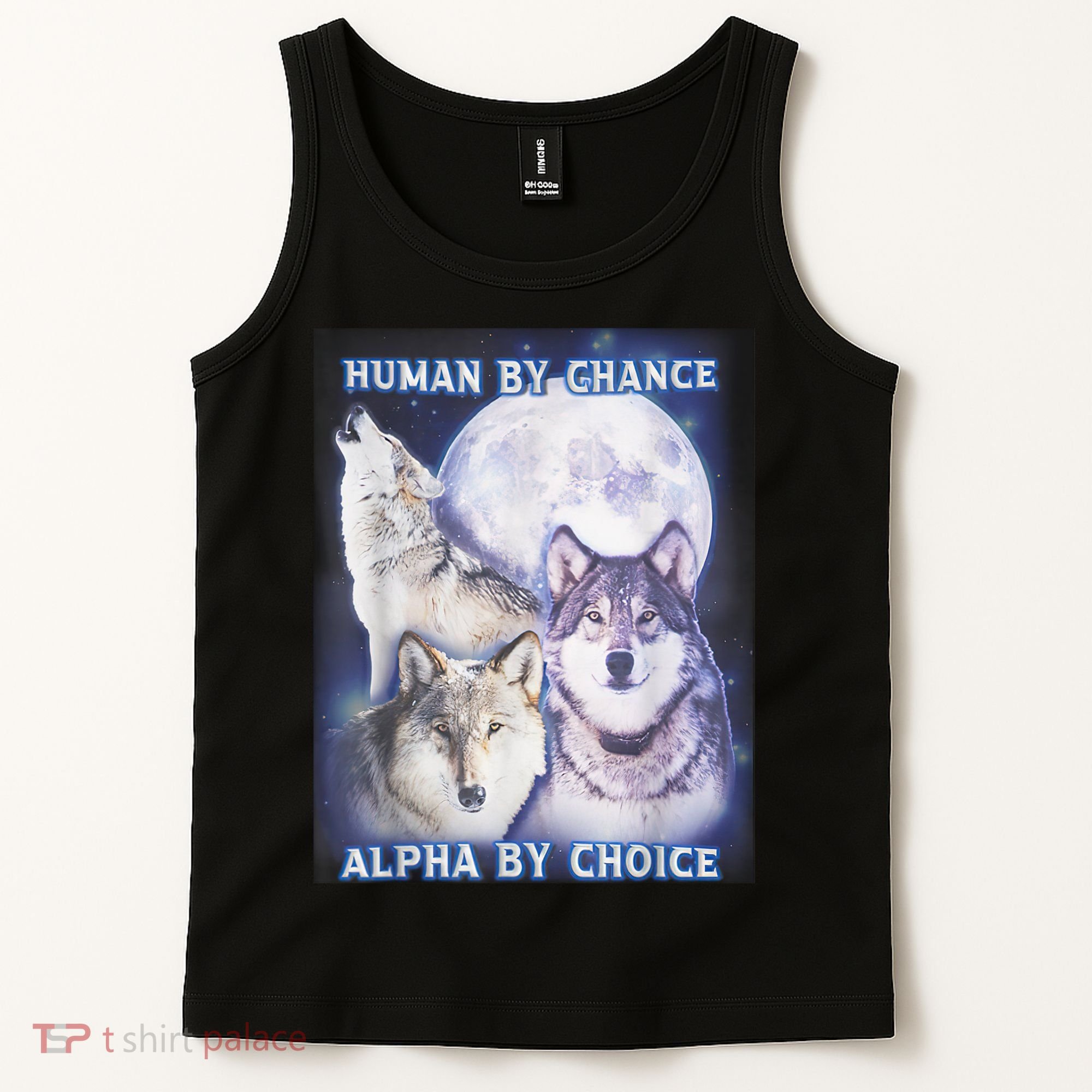 Human By Chance Alpha By Choice Alpha Wolf Tank Top