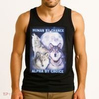 Human By Chance Alpha By Choice Alpha Wolf Tank Top thumb 3