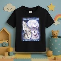 Human By Chance Alpha By Choice Alpha Wolf Toddler T-Shirt thumb 3
