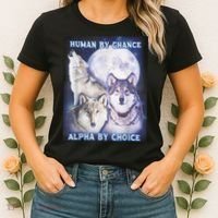 Human By Chance Alpha By Choice Alpha Wolf Women's T-Shirt thumb 2