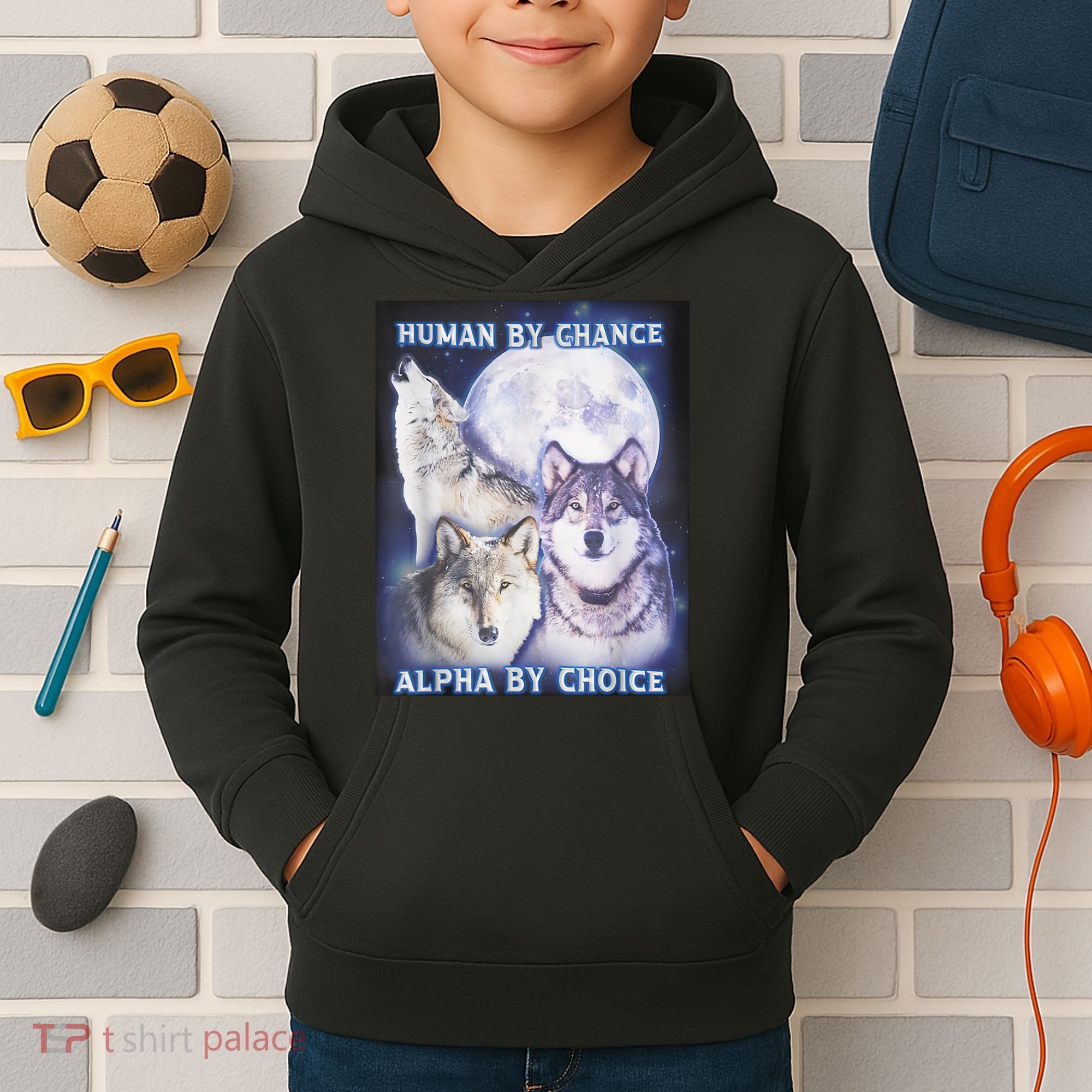 Human By Chance Alpha By Choice Alpha Wolf Kids Hoodie