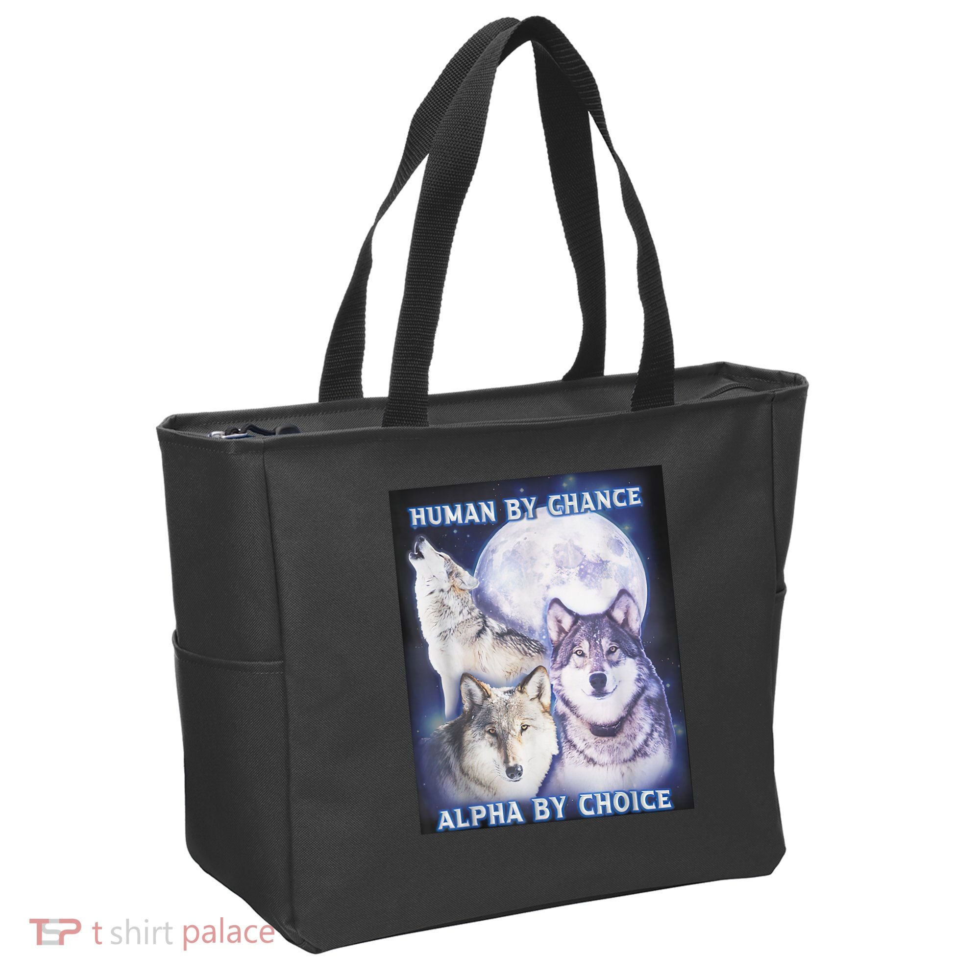 Human By Chance Alpha By Choice Alpha Wolf Tote Bag