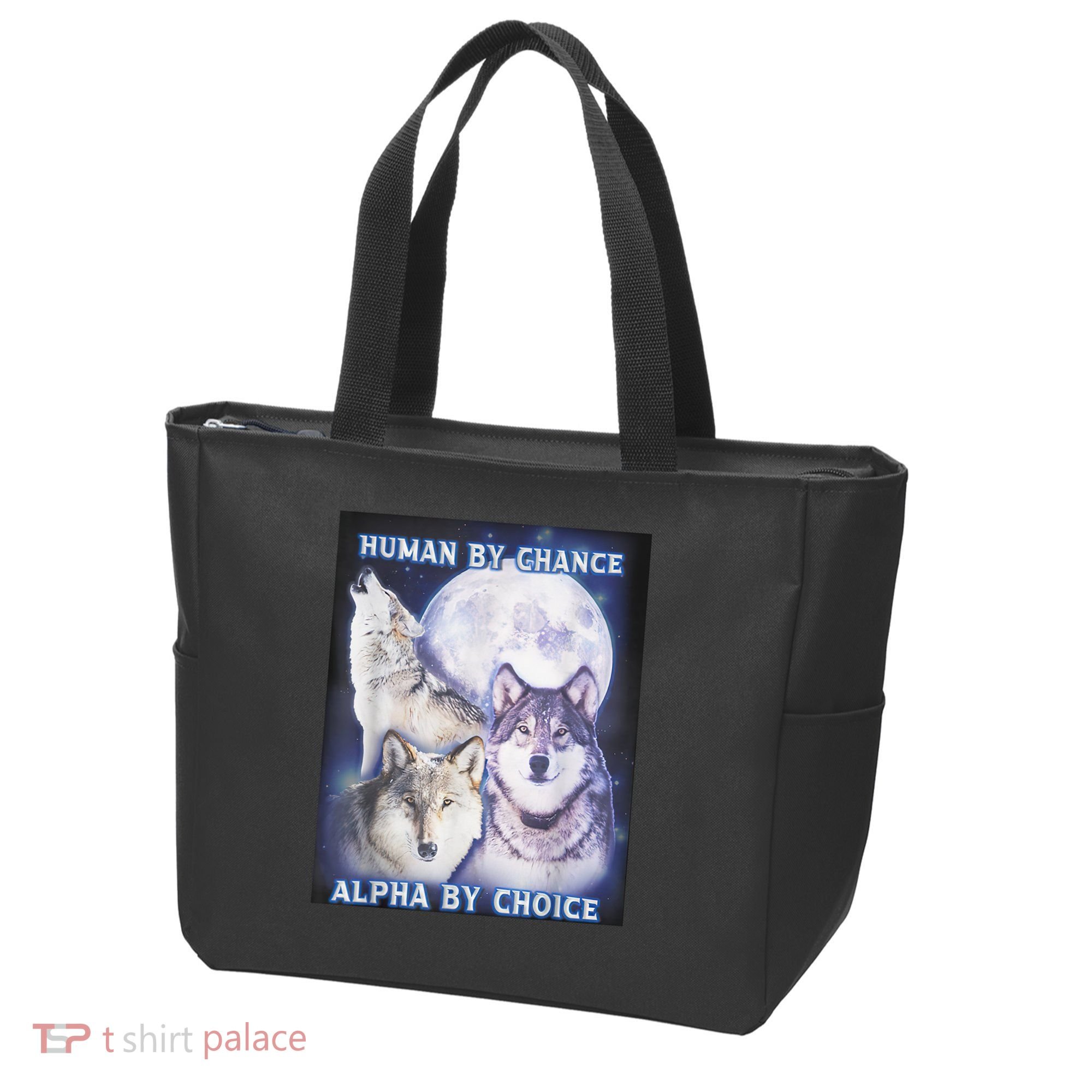Human By Chance Alpha By Choice Alpha Wolf Tote Bag