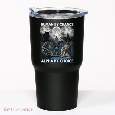 Human By Chance Alpha By Choice Wolf Vintage Tumbler