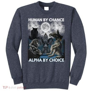 Human By Chance Alpha By Choice Wolf Vintage Sweatshirt