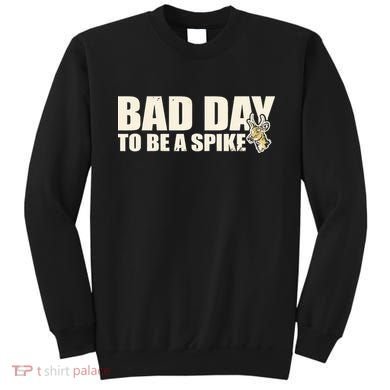 Hunting Bad Day To Be A Spike Sweatshirt
