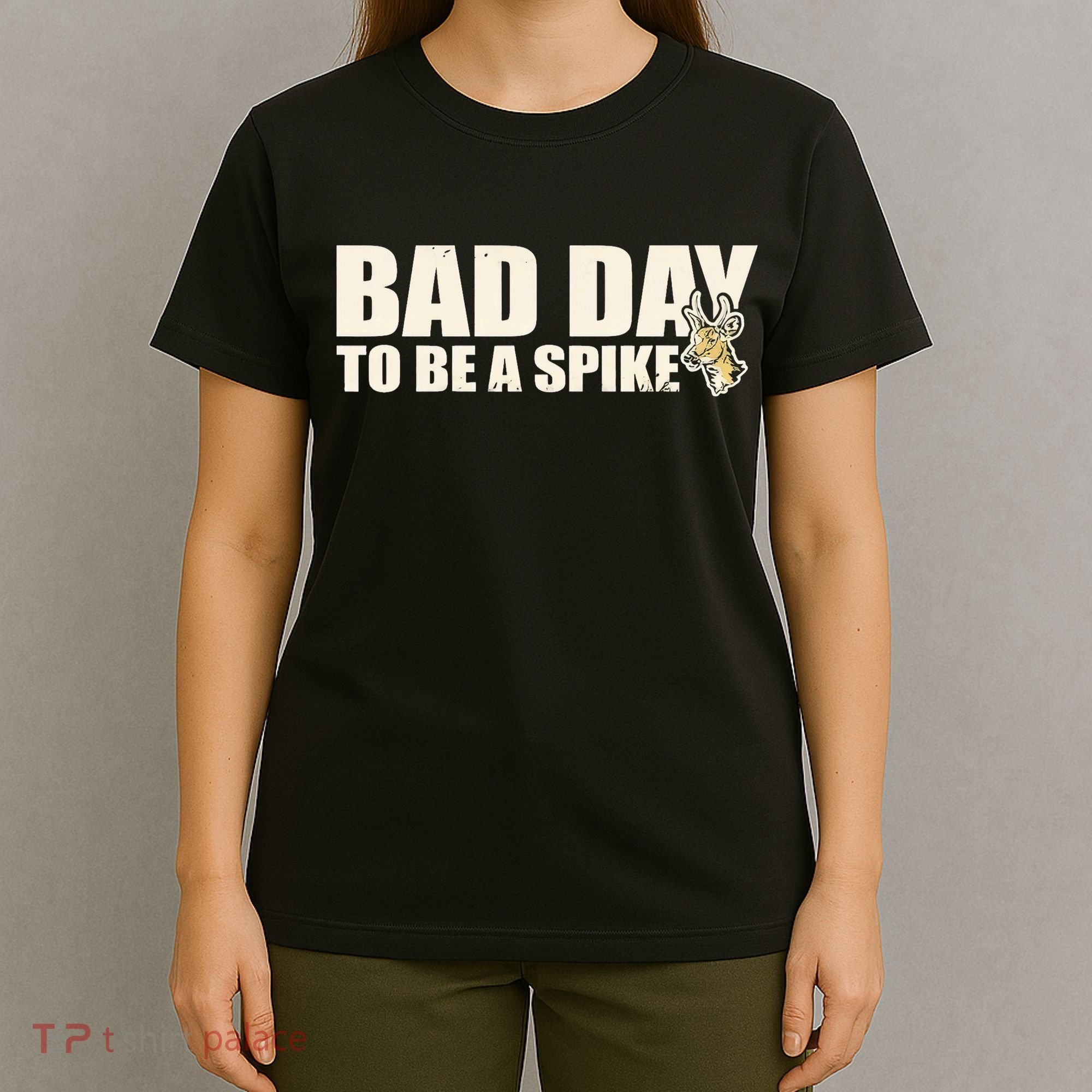 Hunting Bad Day To Be A Spike T-Shirt