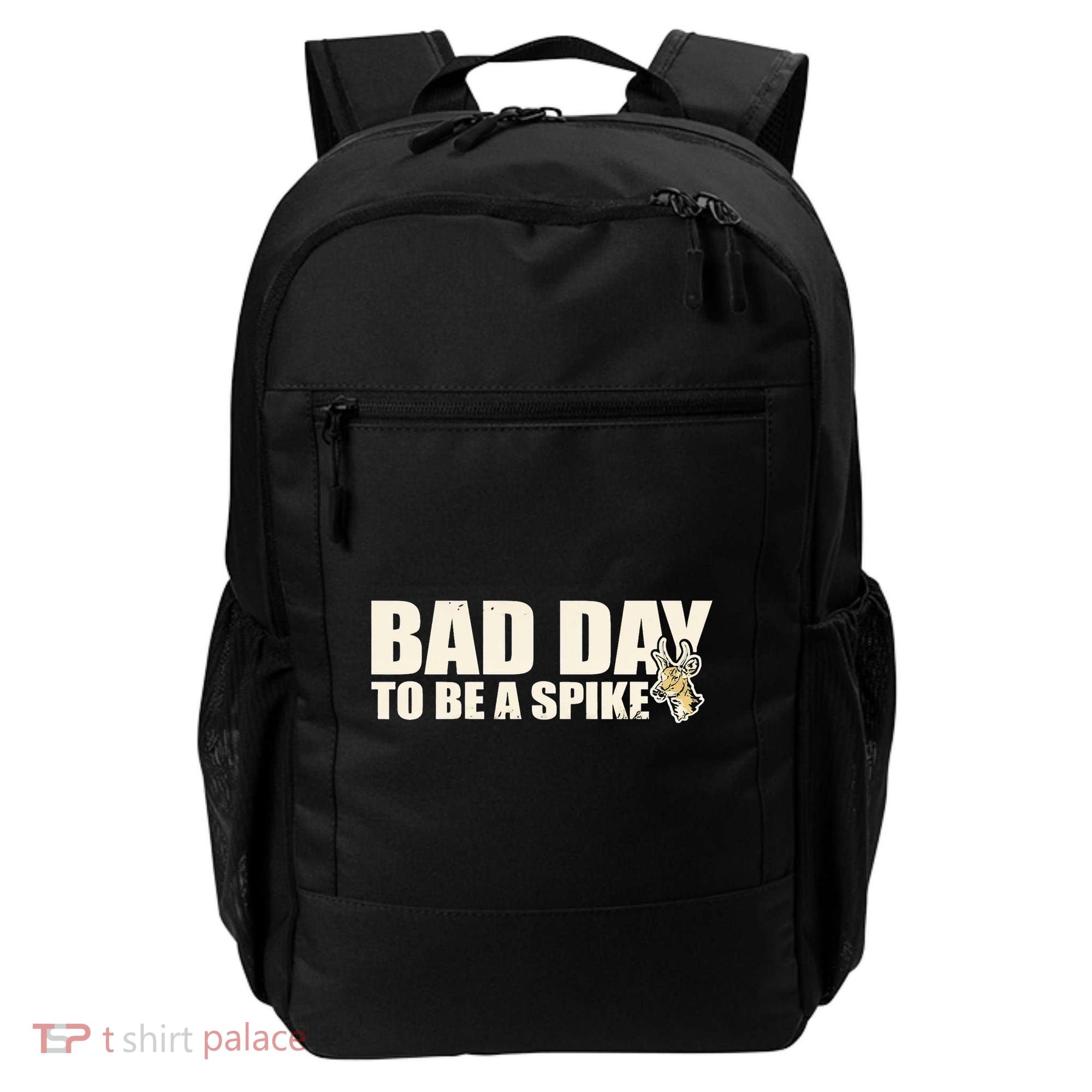 Hunting Bad Day To Be A Spike Backpack