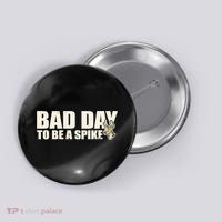 Hunting Bad Day To Be A Spike Button thumb 0