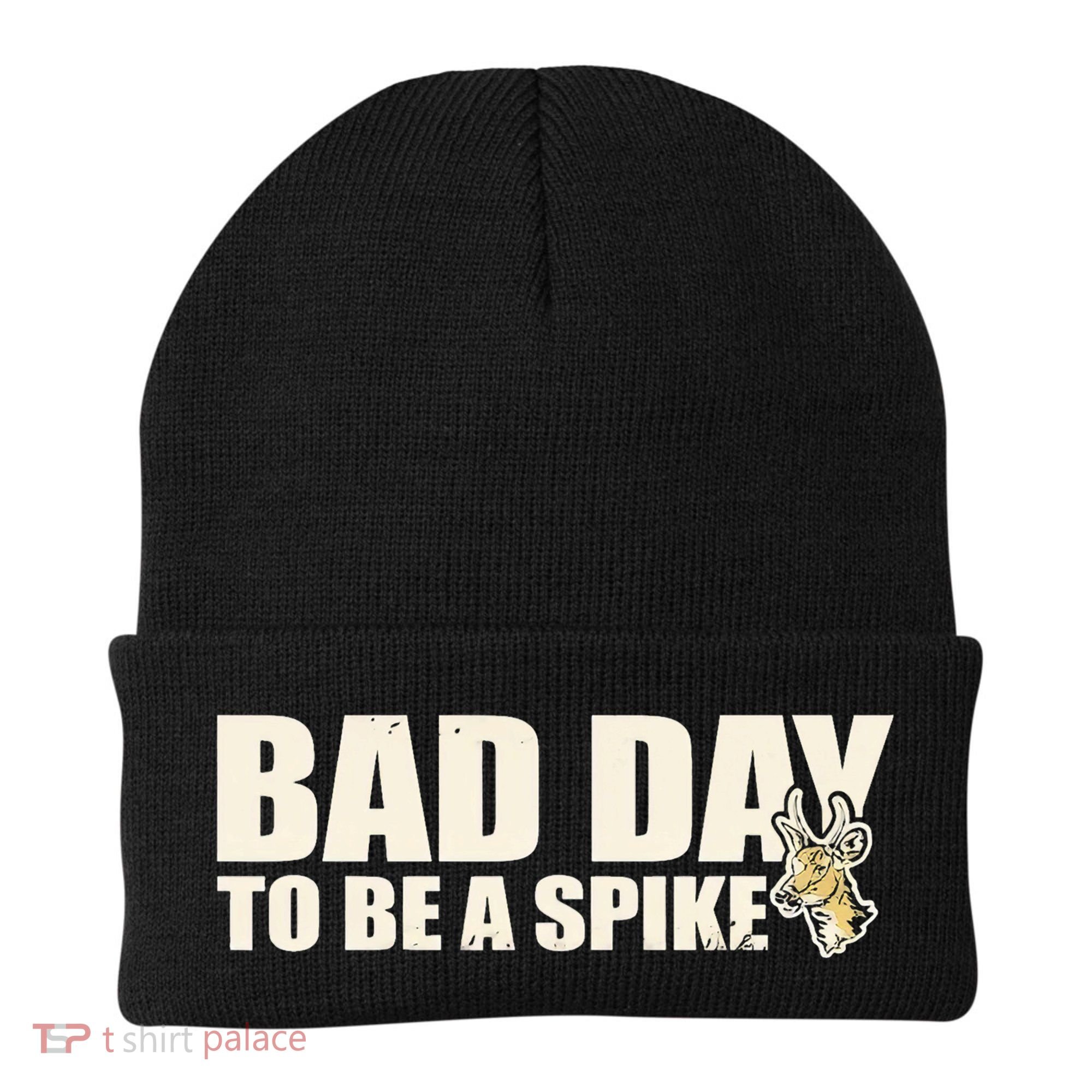 Hunting Bad Day To Be A Spike Beanie