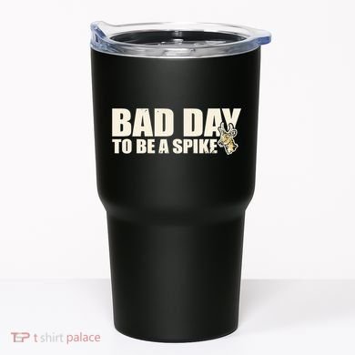 Hunting Bad Day To Be A Spike Tumbler