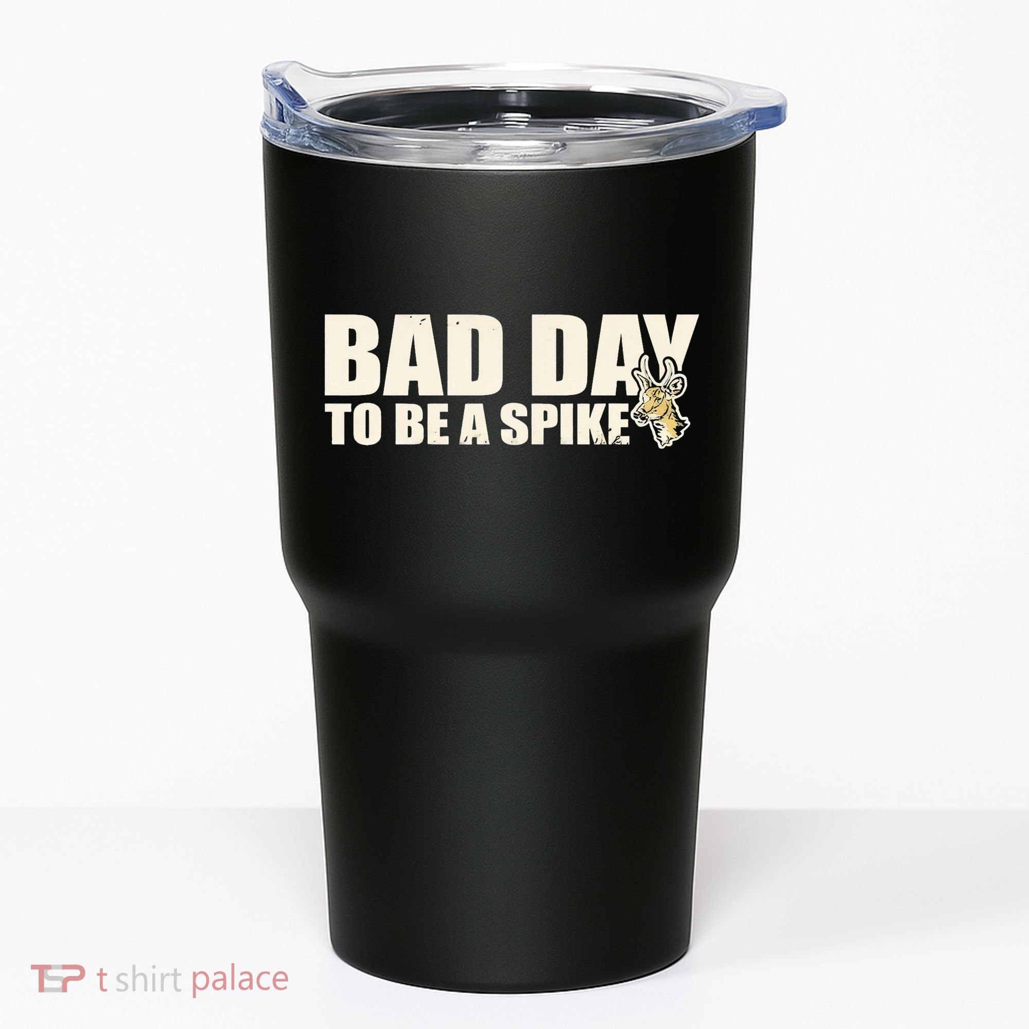 Hunting Bad Day To Be A Spike Tumbler