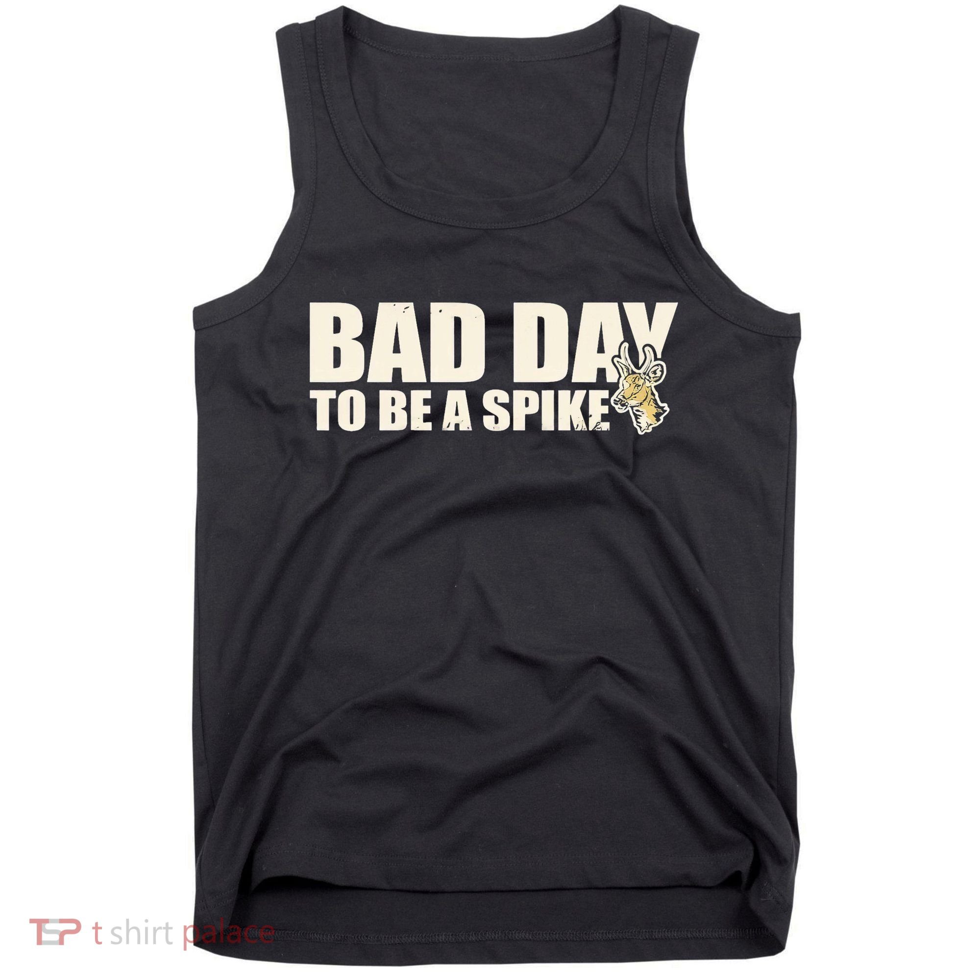 Hunting Bad Day To Be A Spike Tank Top