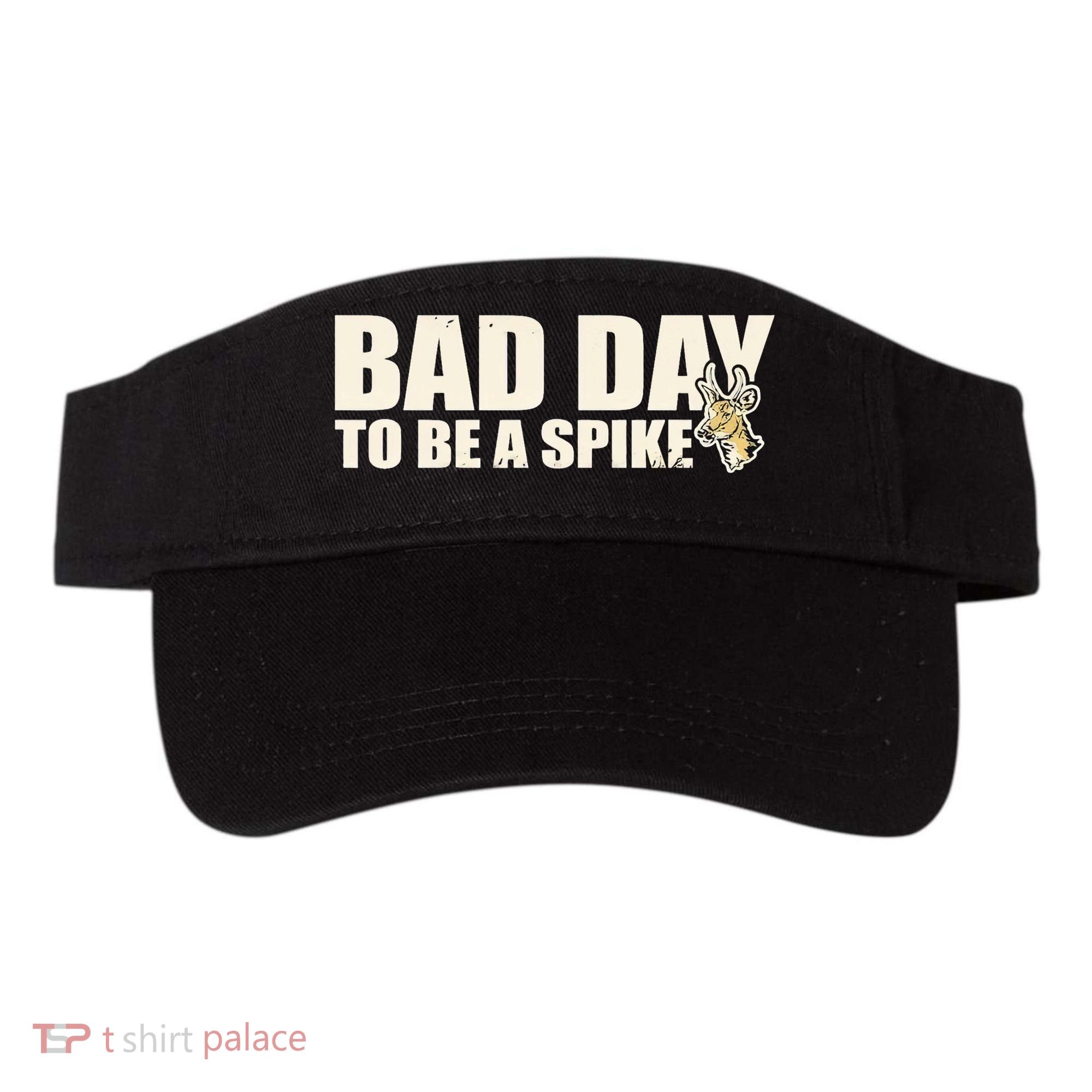 Hunting Bad Day To Be A Spike Visor