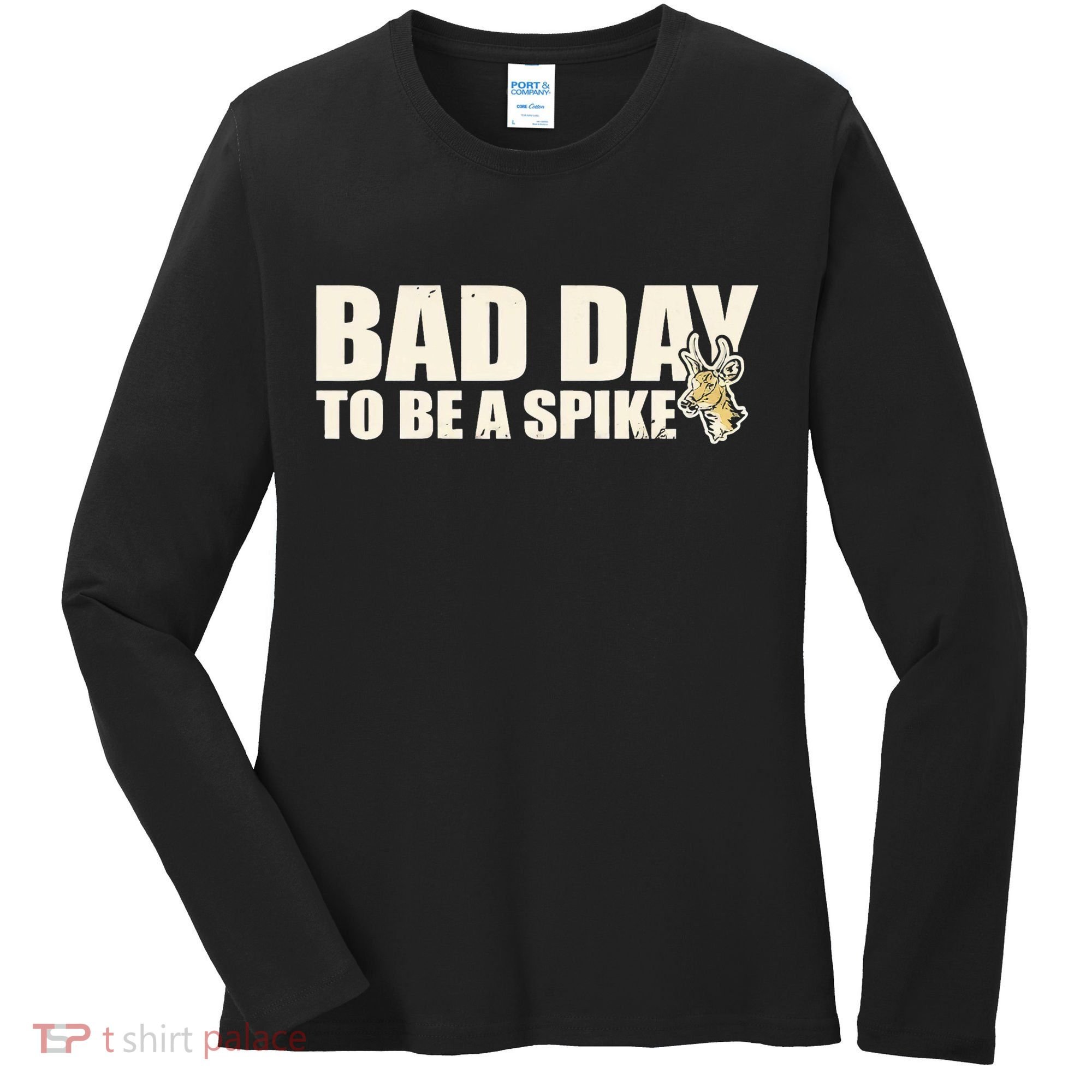 Hunting Bad Day To Be A Spike Women's Long Sleeve Shirt