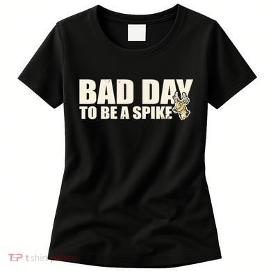 Hunting Bad Day To Be A Spike Women's T-Shirt