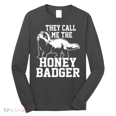 Honey Badger Dont Team Marten Long Sleeve Shirt