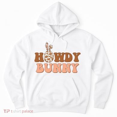 Howdy Bunny Easter Holiday Hoodie
