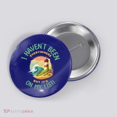 HavenT Been Everywhere But It’S On My List Travel Adventure Gift Button