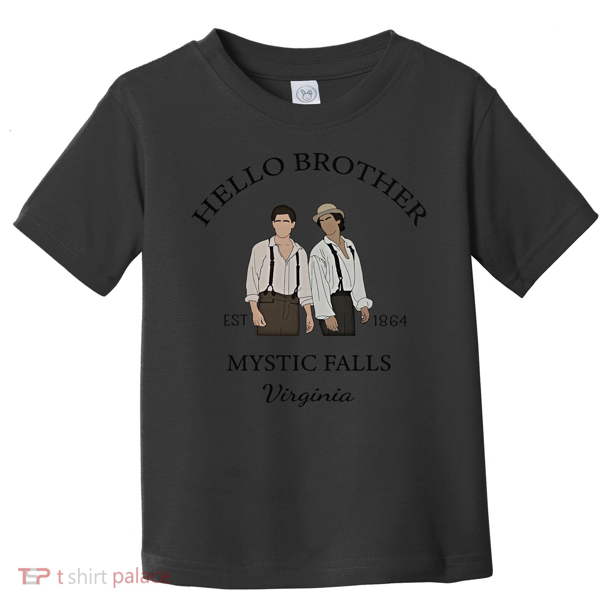 Hello Brother Est 1864 Mystic Falls Virginia Salvatore Toddler T-Shirt