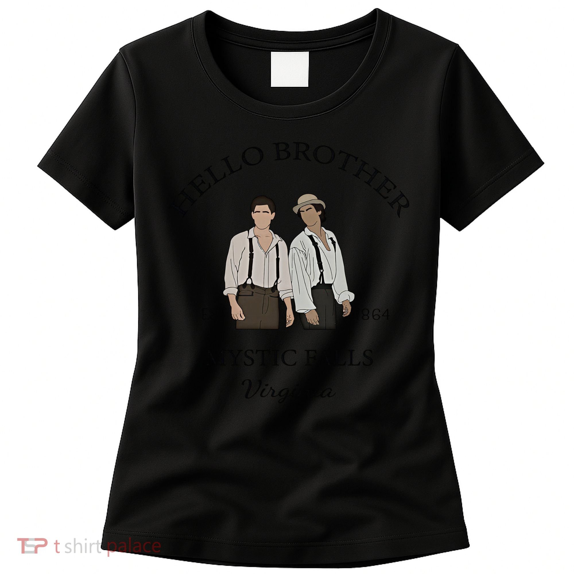 Hello Brother Est 1864 Mystic Falls Virginia Salvatore Women's T-Shirt
