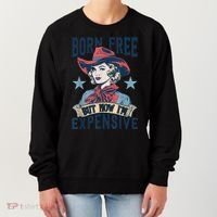 Hot Born Free But Now I’M Expensive Women's Sweatshirt thumb 0