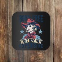 Hot Born Free But Now I’M Expensive Coaster thumb 0
