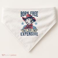 Hot Born Free But Now I’M Expensive USA-Made Doggie Bandana thumb 0