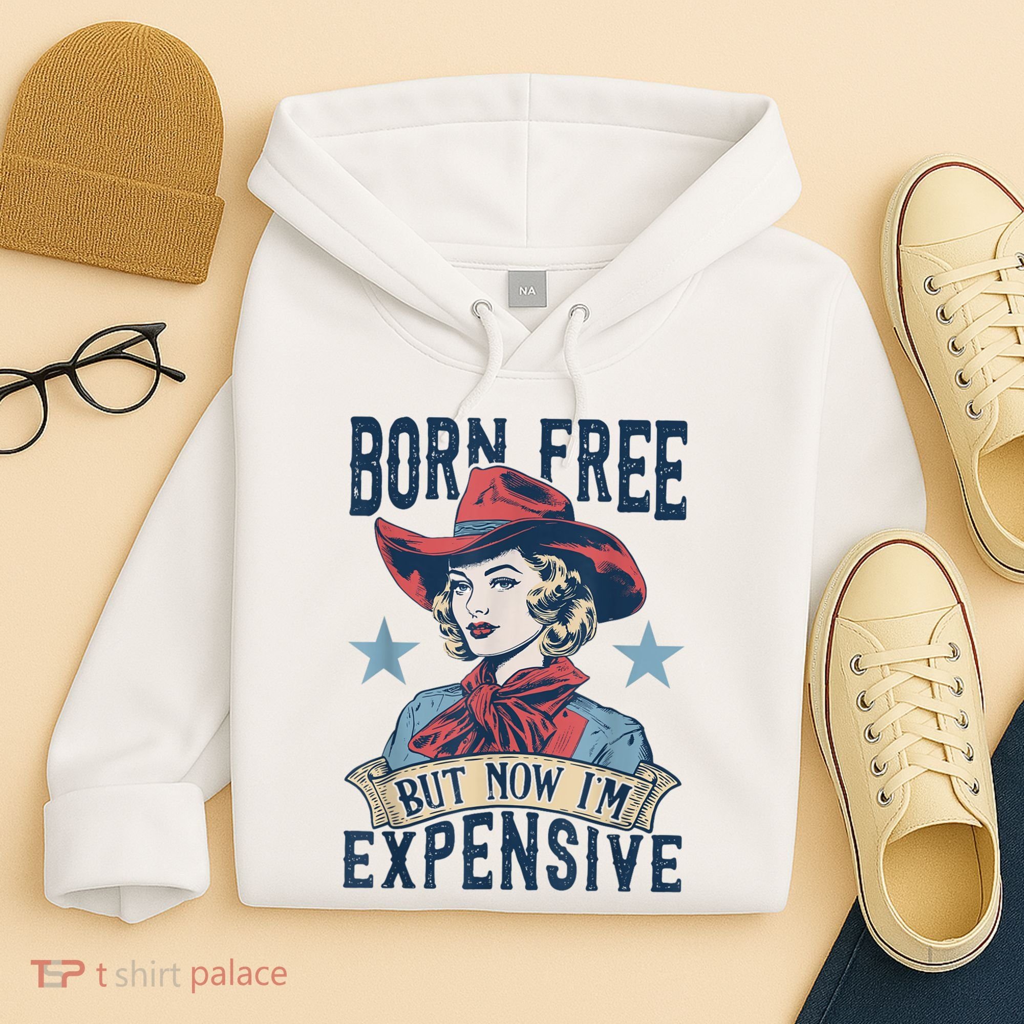 Hot Born Free But Now I’M Expensive Hoodie